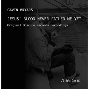 Gavin Bryars - Gavin Bryars: Jesus' Blood Never Failed. in the group CD / Klassiskt at Bengans Skivbutik AB (5523011)