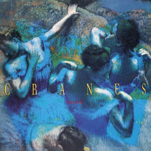 Cranes - Loved in the group VINYL / Bestsellers at Bengans Skivbutik AB (5523042)