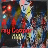Cooper Ray - Even For A Shadow in the group CD / Pop-Rock at Bengans Skivbutik AB (5523122)