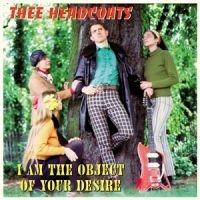 Thee Headcoats - I Am The Object Of Your Desire in the group OUR PICKS / Friday Releases / Friday the 19th of april 2024 at Bengans Skivbutik AB (5523208)