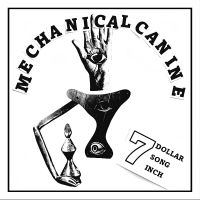 Mechanical Canine - 7 Dollar 7 Song 7 Inch (Random Colo in the group VINYL / Upcoming releases / Pop-Rock at Bengans Skivbutik AB (5523247)