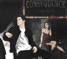 Jared Dylan - Consequence in the group OUR PICKS / Frontpage - CD New & Forthcoming at Bengans Skivbutik AB (5523381)