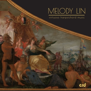 Melody Lin - Virtuoso Harpsichord Music in the group OUR PICKS / Friday Releases / Friday the 3rd of May 2024 at Bengans Skivbutik AB (5523556)