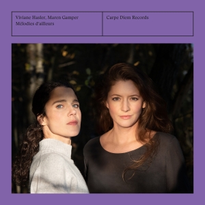 Viviane Hasler Maren Gamper - Melodies D'ailleurs in the group CD / Upcoming releases / Classical at Bengans Skivbutik AB (5523558)