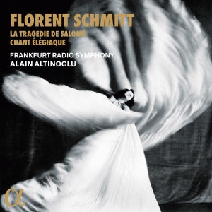 Florent Schmitt - La Tragedie De Salome & Chant Elegi in the group OUR PICKS / Friday Releases / Friday the 10th of May 2024 at Bengans Skivbutik AB (5523568)
