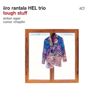 Iiro Rantala Hel Trio - Tough Stuff in the group CD / Upcoming releases / Jazz at Bengans Skivbutik AB (5523575)