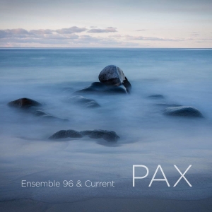 Ensemble 96 & Current - Pax in the group MUSIK / Musik Blu-Ray / Nyheter / Klassiskt at Bengans Skivbutik AB (5523589)