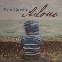 Tom Garvin - Alone in the group CD / Jazz at Bengans Skivbutik AB (5523669)