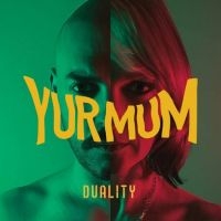 Yur Mum - Duality in the group OUR PICKS / Friday Releases / Friday the 26th April 2024 at Bengans Skivbutik AB (5523810)