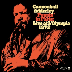 Cannonball Adderley - Poppin In Paris: Live At The Olympia 1972 in the group OTHER / Övrigt /  at Bengans Skivbutik AB (5523899)