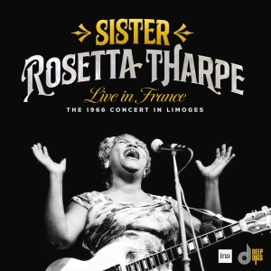 Sister Rosetta Tharpe - Live In France: The 1966 Concert In Limoges in the group CD / Jazz at Bengans Skivbutik AB (5523900)