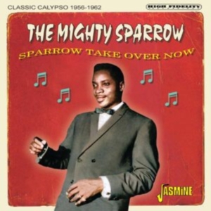 The Mighty Sparrow - Sparrow Take Over Now - Classic Cal in the group CD / Pop-Rock at Bengans Skivbutik AB (5523950)