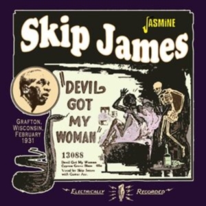 Skip James - Devil Got My Woman - Grafton, Wisco in the group CD / Pop-Rock at Bengans Skivbutik AB (5523953)