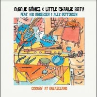 Quique Gomez & Little Charlie Baty - Cooking In Greaseland in the group OUR PICKS / Friday Releases / Friday the 26th April 2024 at Bengans Skivbutik AB (5523959)