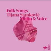 Stankovi? Tijana - Folk Songs in the group OUR PICKS / Friday Releases / Friday the 24th of May 2024 at Bengans Skivbutik AB (5524100)