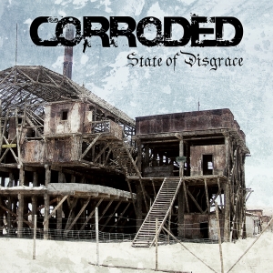 Corroded - State Of Disgrace in the group CD / Hårdrock,Svensk Musik at Bengans Skivbutik AB (5525818)
