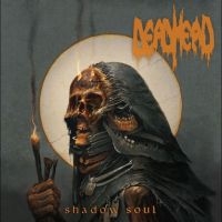 Dead Head - Shadow Soul in the group OUR PICKS / Frontpage - Vinyl New & Forthcoming at Bengans Skivbutik AB (5525856)
