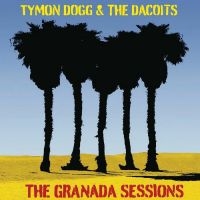 Tymon Dogg & The Dacoits - The Granada Sessions in the group OUR PICKS / Friday Releases / Friday the 10th of May 2024 at Bengans Skivbutik AB (5525941)