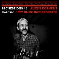 Alexis Korner?S Blues Incorporated - Bbc Sessions Volume One 1962 ? 1965 in the group OUR PICKS / Friday Releases / Friday the 10th of May 2024 at Bengans Skivbutik AB (5525985)