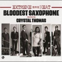 Bloodest Saxophone Feat. Crystal Th - Extreme Heat in the group OUR PICKS / Friday Releases / Friday the 19th of april 2024 at Bengans Skivbutik AB (5526015)