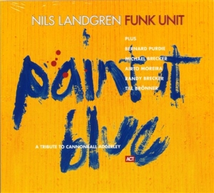 Nils Landgren Funk Unit - Paint It Blue in the group CD / Jazz at Bengans Skivbutik AB (553020)