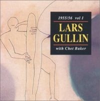 Gullin Lars - 1955/56 Vol.1 With Chet Baker in the group Minishops / Chet Baker at Bengans Skivbutik AB (553064)