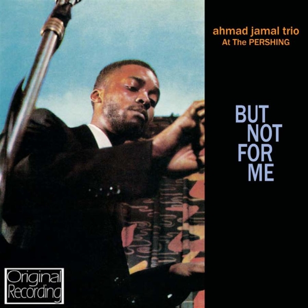 Jamal Ahmad Trio - At The Pershing - But Not For Me in the group CD / Bestsellers at Bengans Skivbutik AB (553128)