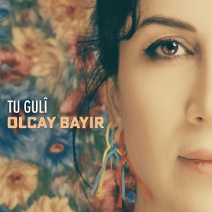 Olcay Bayir - Tu Guli in the group CD / Upcoming releases / World Music at Bengans Skivbutik AB (5532735)