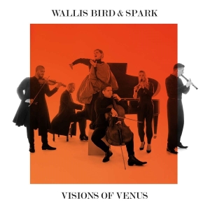 Wallis Bird & Spark - Visions Of Venus in the group VINYL / New releases / Klassiskt at Bengans Skivbutik AB (5532769)