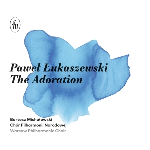 Pawel Lukaszewski - The Adoration in the group CD / Upcoming releases / Classical at Bengans Skivbutik AB (5532771)