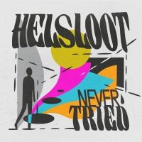 Helsloot - Never Tried in the group OUR PICKS / Friday Releases / Friday the 10th of May 2024 at Bengans Skivbutik AB (5532802)