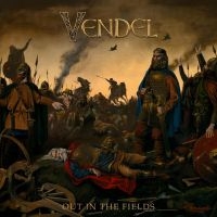Vendel - Out In The Fields in the group CD / Upcoming releases / Hårdrock at Bengans Skivbutik AB (5536032)