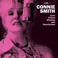 Connie Smith - Love, Prison, Wisdom And Heartaches in the group CD / Upcoming releases / Country at Bengans Skivbutik AB (5536045)