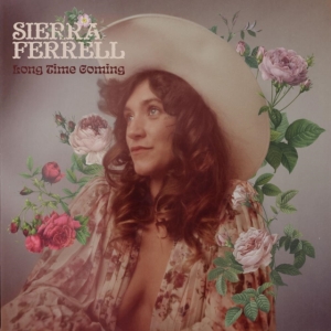 Sierra Ferrell - Long Time Coming in the group VINYL / Pop-Rock at Bengans Skivbutik AB (5537505)