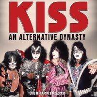 Kiss - An Alternative Dynasty in the group CD / New releases / Hårdrock at Bengans Skivbutik AB (5537548)