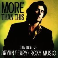 Bryan Ferry Roxy Music - More Than This in the group OTHER / KalasCDx at Bengans Skivbutik AB (553768)