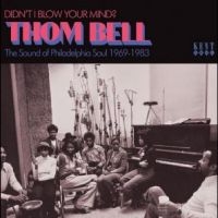 Various Artists - Didn?T I Blow Your Mind? Thom Bell in the group CD / Upcoming releases / Pop-Rock at Bengans Skivbutik AB (5538834)