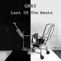 Gray - Last Of The Beats in the group OUR PICKS / Frontpage - Vinyl New & Forthcoming at Bengans Skivbutik AB (5538846)