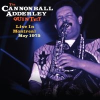 The Cannonball Adderley Quintet - Live In Montreal May 1975 in the group CD / New releases / Jazz at Bengans Skivbutik AB (5538862)