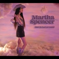 Martha Spencer - Out In La La Land in the group CD / Upcoming releases / Country at Bengans Skivbutik AB (5538895)
