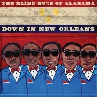 Blind Boys Of Alabama - Down In New Orleans in the group OUR PICKS / Friday Releases / Friday the 3rd of May 2024 at Bengans Skivbutik AB (5538902)