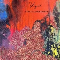 Ethel & Layale Chaker - Vigil in the group CD / Upcoming releases / Pop-Rock at Bengans Skivbutik AB (5539011)