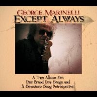 George Marinelli - Except Always in the group MUSIK / Dual Disc / Kommande / Pop-Rock at Bengans Skivbutik AB (5539031)