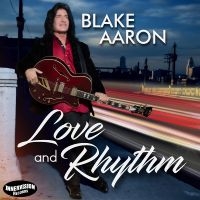 Blake Aaron - Love And Rhythm in the group CD / New releases / Jazz at Bengans Skivbutik AB (5539046)
