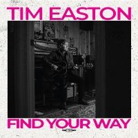 Tim Easton - Find Your Way in the group CD / New releases / Svensk Folkmusik at Bengans Skivbutik AB (5539053)