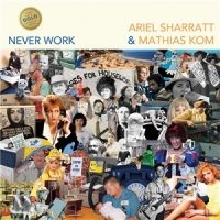 Sharratt Ariel & Kom Mathias - Never Work in the group VINYL / Bestsellers at Bengans Skivbutik AB (5539118)