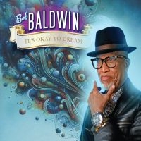 Baldwin Bob - It's Okay To Dream in the group CD / Upcoming releases / Jazz at Bengans Skivbutik AB (5539193)
