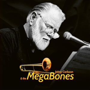 Johny Carlsson - Johny Carlsson & The Megabones in the group CD / Upcoming releases / Jazz at Bengans Skivbutik AB (5539243)