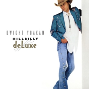Dwight Yoakam - Hillbilly Deluxe in the group OUR PICKS / Friday Releases / Friday the 7th June 2024 at Bengans Skivbutik AB (5539297)