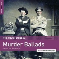 Various Artists - Rough Guide To Murder Ballads in the group OUR PICKS / Frontpage - Vinyl New & Forthcoming at Bengans Skivbutik AB (5539300)